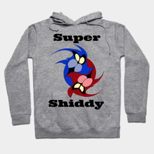 Super Shiddy Hoodie